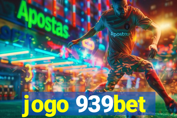 jogo 939bet